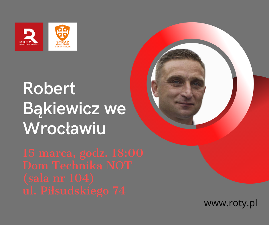 Spotkanie z Robertem Bąkiewiczem we Wrocławiu – ODWOŁANE!