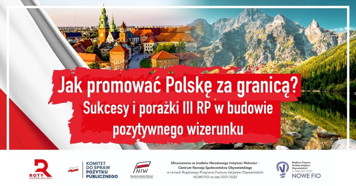 Debata – „Jak promować Polskę za granicą? Sukcesy i porażki III RP w budowie pozytywnego wizerunku.”